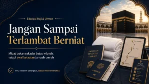 Miqat Umrah: Jangan Sampai Terlambat Berniat Sebelum Melewatinya